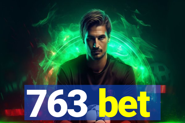 763 bet